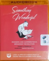 Something Wonderful - Rodgers and Hammerstein's Broadway Revolution written by Todd S. Purdum performed by Todd S. Purdum on MP3 CD (Unabridged)